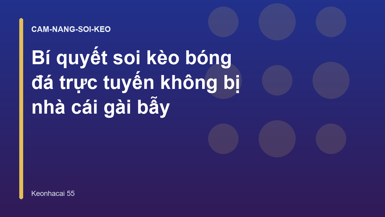 Bí quyết soi kèo bóng đá trực tuyến không bị nhà cái gài bẫy