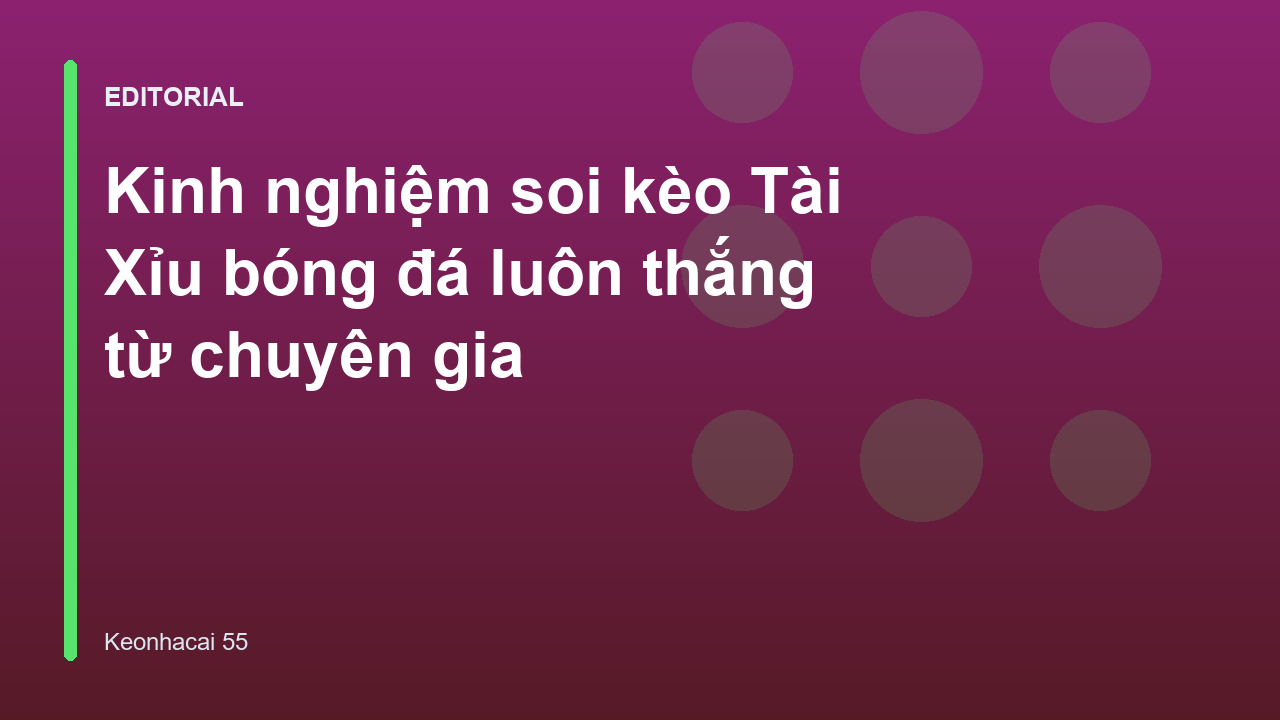 Chuyên gia phân tích kèo tài xỉu bóng đá